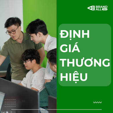 Định giá thương hiệu là gì? 3 phương pháp định giá thương hiệu giúp xác định giá trị thương hiệu